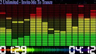 2 Unlimited - Invite Me To Trance