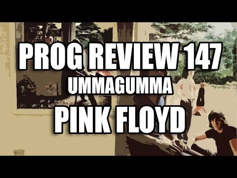 Prog Review 147 - Ummagumma - Pink Floyd