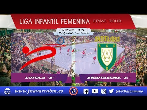 LOYOLA A : ANAITASUNA A | Final-4 Infantil Femenina 2017/18