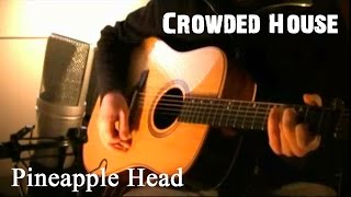 Pineapple head - Crowded House