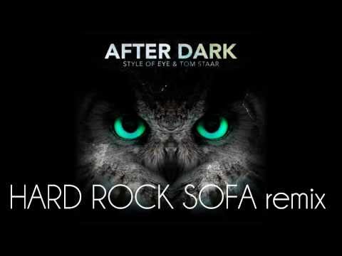 Style of Eye & Tom Staar - After Dark (Hard Rock Sofa remix)(Original Mix) (720p)
