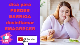 dica para PERDER BARRIGA desinflamar EMAGRECER