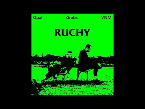 Opał x Gibbs ft. VNM - Ruchy (shandy blend)