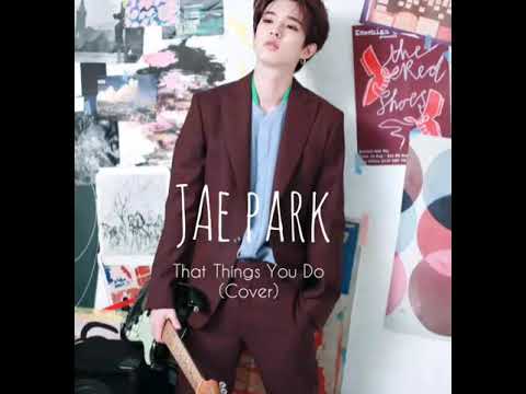 Jae Park (DAY6) - That Things You Do