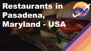 Restaurants in Pasadena, Maryland - USA