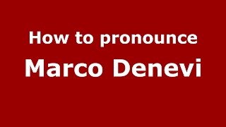 How to pronounce Marco Denevi