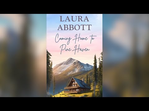 Coming Home to Pine Haven [FULL romance audiobook] a small town, second chance romance (low spice)
