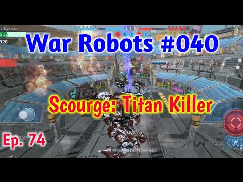 War Robots #040 | Scourge: Titan Killer (Tagalog)