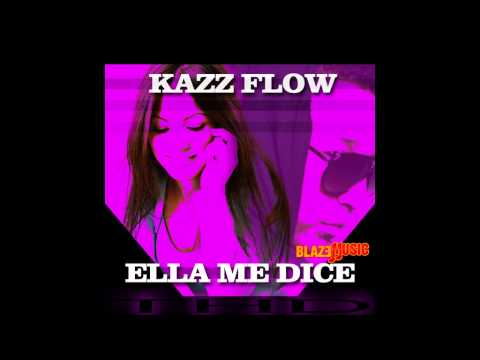 Kazz Flow - Ella Me Dice (Prod By Kazz)