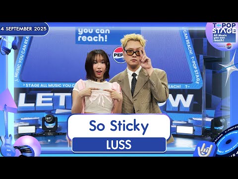 LUSS - So Sticky | 4 ก.ย.68 | T-POP STAGE Presented by PEPSI