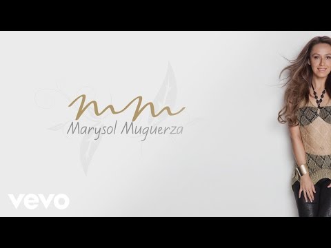 Marysol Muguerza - Y Llegaste Tu (Lyric Video)