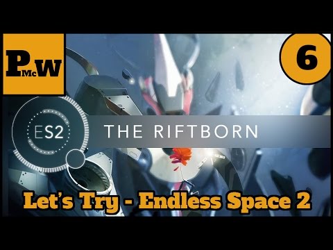Let's Try Endless Space 2 - 4X Early Access - First Impressions - Riftborn - Part 6