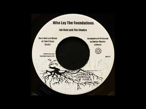 jah bast & the shades - who lay the foundations