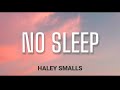 HALEY SMALLS NO SLEEP LYRICS