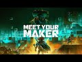 Meet Your Maker - Official Reveal Trailer ( MUSIC 