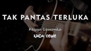 Download lagu TAK PANTAS TERLUKA // KEISYA LEVRONKA // KARAOKE GITAR AKUSTIK NADA CEWE (FEMALE ) mp3
