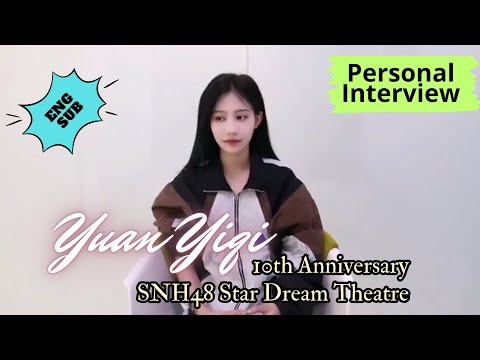 Yuan Yiqi's Personal Interview of 10th Anniversary SNH48 Star Dream Theater | 20230824 ENG SUB