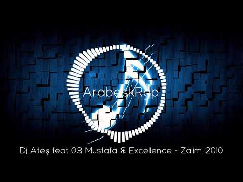 Dj Ateş feat 03 Mustafa & Excellence - Zalim 2010