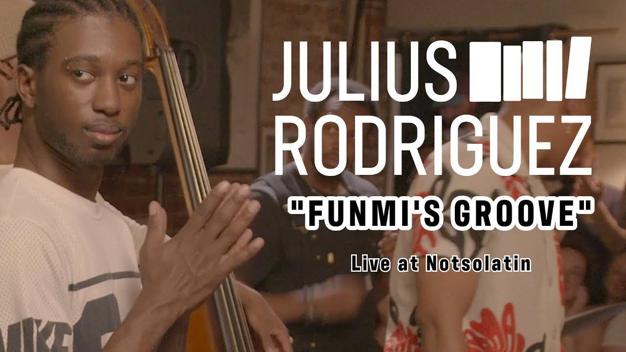 Julius Rodriguez | "Funmi's Groove" live at Notsolatin