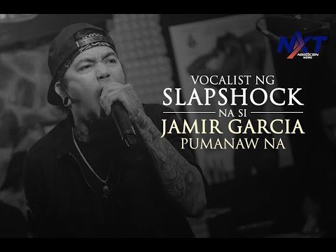 Vocalist ng Slapshock na si Jamir Garcia, pumanaw na | NXT