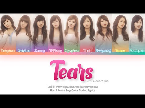 Girls’ Generation (소녀시대) – Tears (그대를 부르면) Color Coded Lyrics (Han/Rom/Eng)
