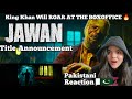 JAWAN | Title Announcement Reaction | Shah Rukh Khan | Atlee Kumar | Pakistani Reaction