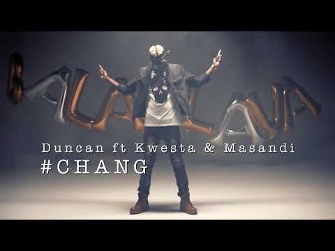 Duncan ft Kwesta & Masandi - Change for Nobody