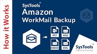 Method of Taking Backup of Amazon WorkMail Account Emails to PST | SysTools Amazon WorkMail Backup