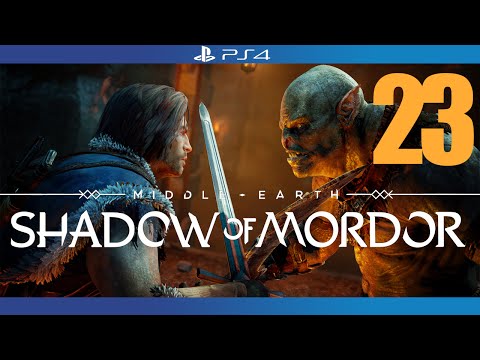 Middle-Earth: Shadow of Mordor 100% Walkthrough Part 23 | No Commentary