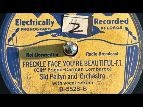 "Freckle Face, You’re Beautiful" by Tom Berwick & His Orchestra (as Sid Peltyn), recorded 1934