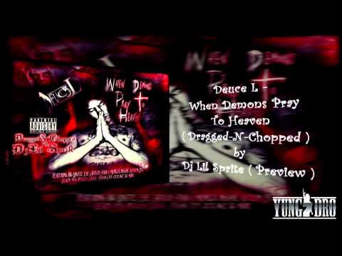 Deuce-L - When Demons Pray To Heaven ( Dragged-N-Chopped ) by Dj Lil Sprite ( Preview )