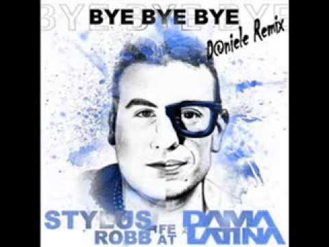 Stylus Robb  Feat. Dama Latina "Bye Bye Bye" (D@niele Remix) Claw Record