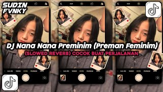 Download lagu DJ Nana Nana Preminim (Preman Feminim) Style Kondang (Slowed Reverb) Cocok Buat Perjalanan mp3 Download lagu DJ Nana Nana Preminim (Preman Feminim) Style Kondang (Slowed Reverb) Cocok Buat Perjalanan mp3