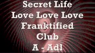 Secret Life   Love Love Love   Franktified Club Mix