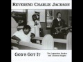 Reverend Charlie Jackson - Trouble in my way
