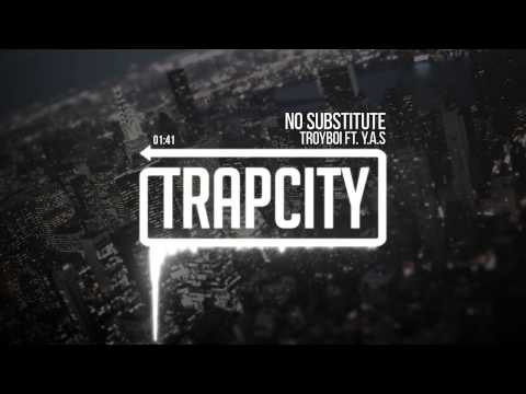 TroyBoi - No Substitute ft. yasaquarius