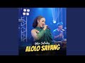 Alololo Sayang