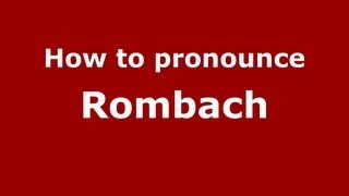 How to pronounce Rombach