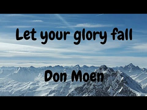 Let Your Glory Fall
