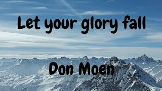 Let your glory fall -Don Moen(lyrics)