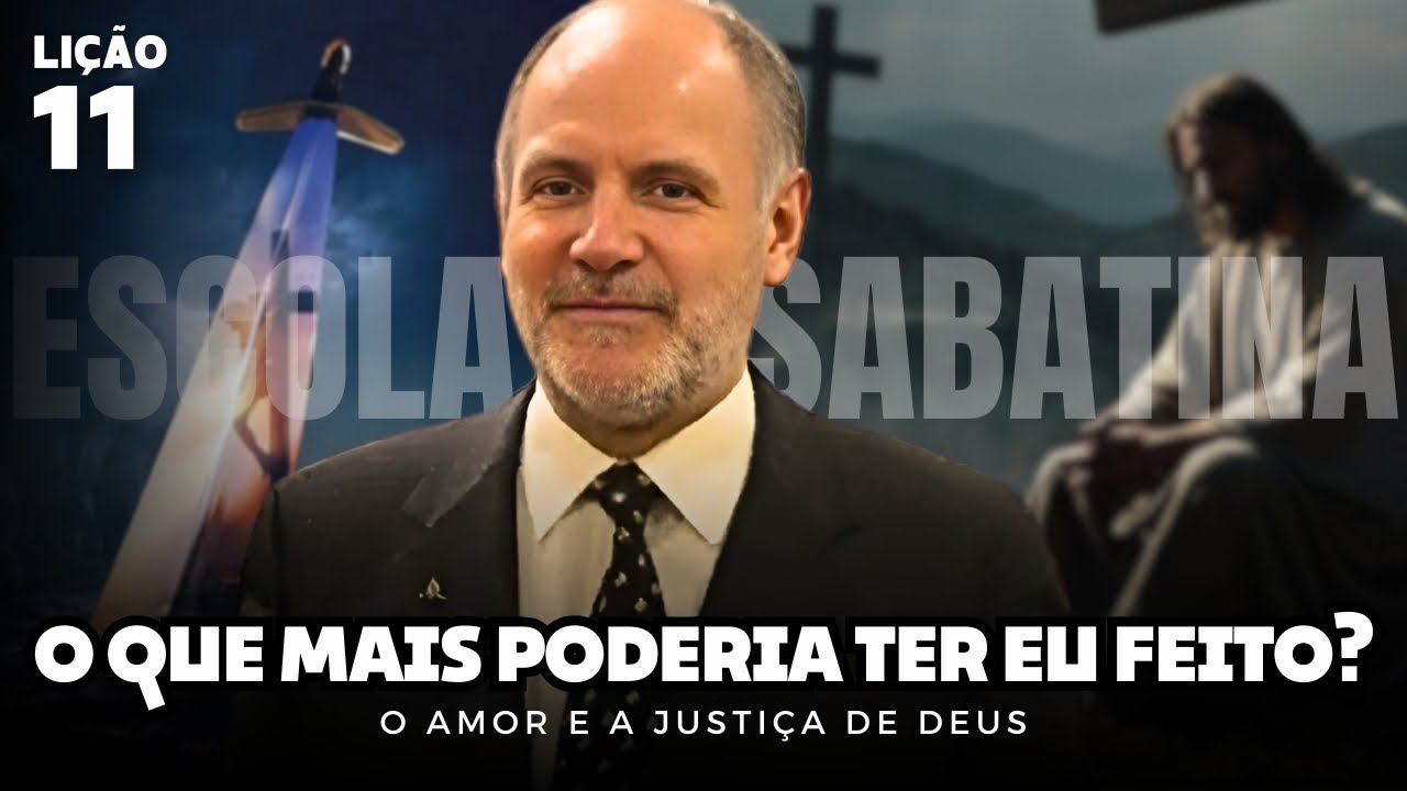 Escola Sabatina - Lição 11 | O que mais Poderia Ter Eu Feito?