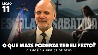Escola Sabatina - Lição 11 | O que mais Poderia Ter Eu Feito?