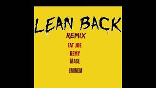 Fat Joe Feat. Remy Ma, Ma$e &amp; Eminem  - Lean Back (Remix)