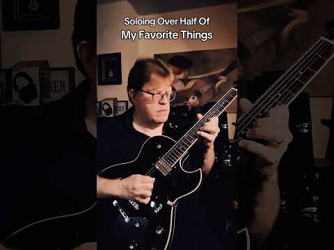 Soloing Over My Favorite Things #soloing #myfavoritethings #jazz #music #instrumental #jam #guitar
