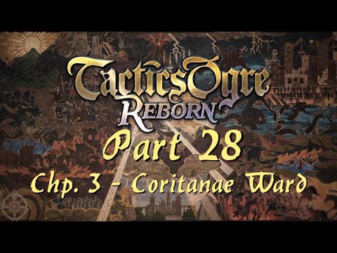 Tactics Ogre: Reborn | Part 28; Chapter 3 - Coritanae Ward (Chaos Route)
