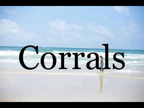 How To Pronounce Corrals🌈🌈🌈🌈🌈🌈Pronunciation Of Corrals