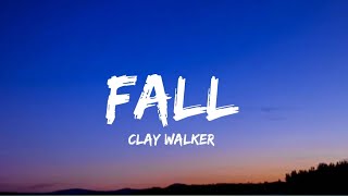 Clay Walker - Fall ( lyrics)