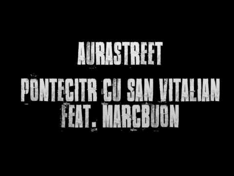 Aurastreet-Pontecitr cu San Vitalian feat. Marcbuon