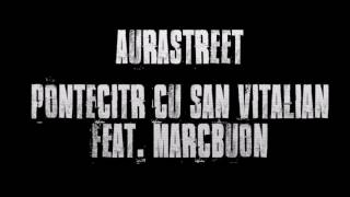 Aurastreet-Pontecitr cu San Vitalian feat. Marcbuon