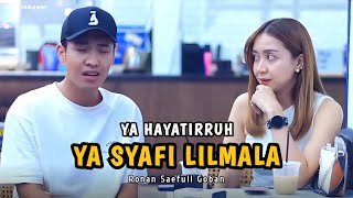 Download lagu YA HAYATIRRUH YA SYAFI LILMALA || RONAN SAEFULL GOBAN mp3